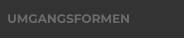 UMGANGSFORMEN