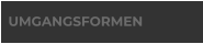 UMGANGSFORMEN