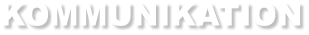 KOMMUNIKATION
