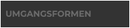 UMGANGSFORMEN