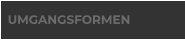 UMGANGSFORMEN