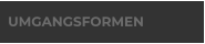 UMGANGSFORMEN